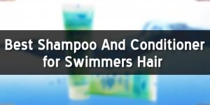best shampoo and conditioner for swimmers hair