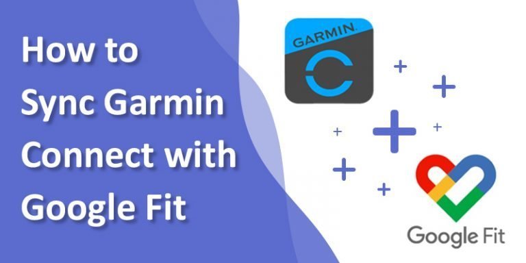 How To Sync Garmin Connect With Google Fit? Problem & Solution