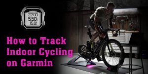 how to track indoor cycling on garmin