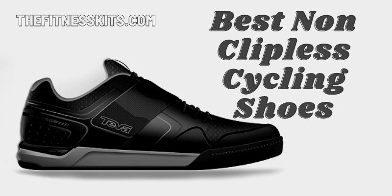 Best Non Clipless Cycling Shoes