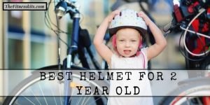 Best Helmet For 2 Year Old