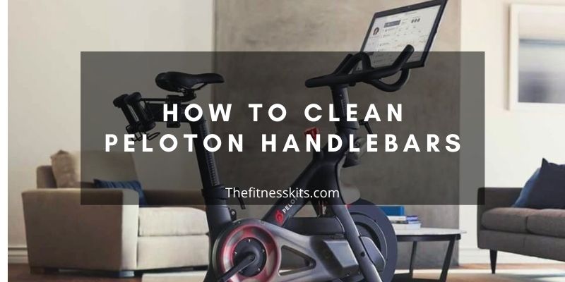 How To Clean Peloton Handlebars